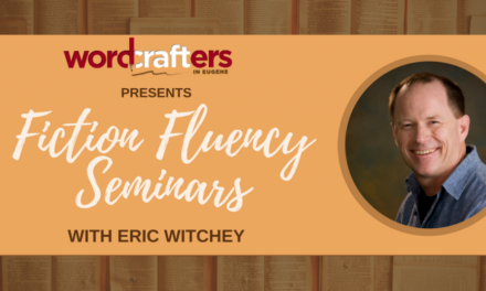 Fiction Fluency Seminars with Eric Witchey Through Wordcrafters