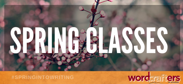 Spring Classes with Wordcrafters in Eugene