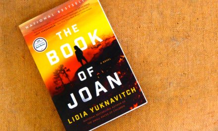 Reviewer Daniel Buckwalter probes the depths of history and — hope it’s not so — the future, in “The Book of Joan”