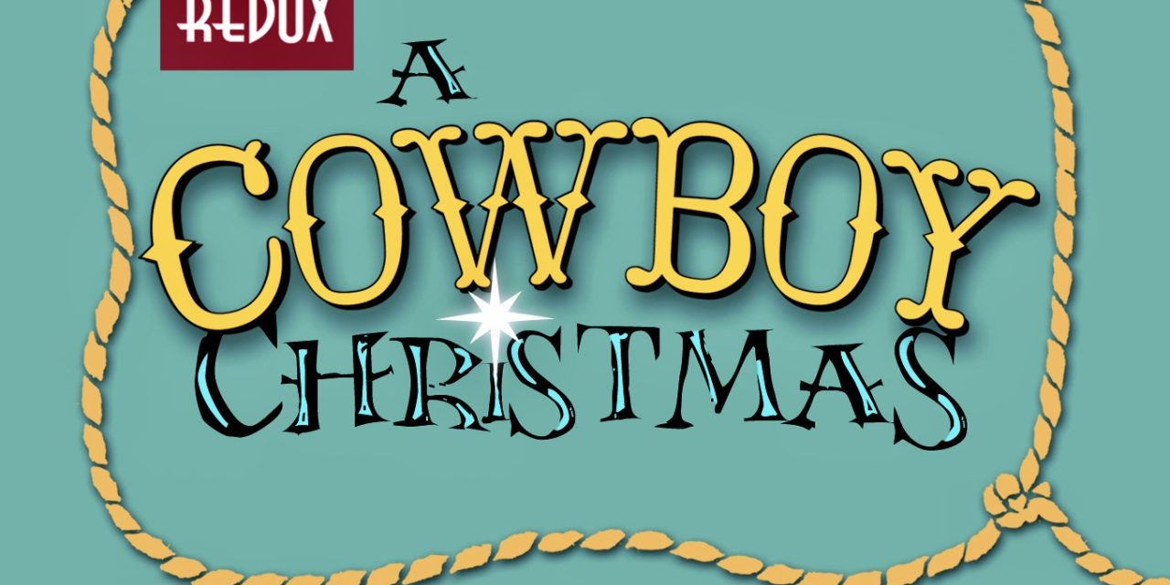 COPING: Tickets are on sale through Dec. 22 for a virtual version of Radio Redux’s “A Cowboy Christmas” show