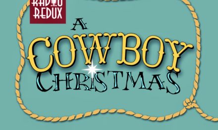 COPING: Tickets are on sale through Dec. 22 for a virtual version of Radio Redux’s “A Cowboy Christmas” show