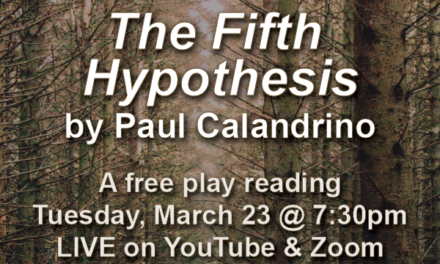 Take in a free reading of playwright Paul Calandrino’s new play, “The Fifth Hypothesis”