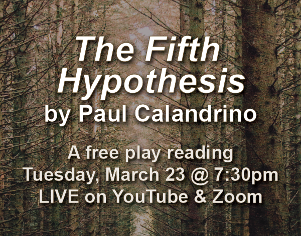 Take in a free reading of playwright Paul Calandrino’s new play, “The Fifth Hypothesis”