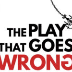 OCT does “The Play That Goes Wrong,” but don’t worry — it’s supposed to